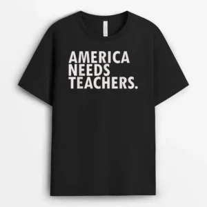 Awesome Inspirational  America Needs Teachers T-Shirt - Black