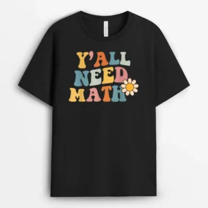 Back To School Y'all Need Math Teachers Student Women Boys T-Shirt - Black