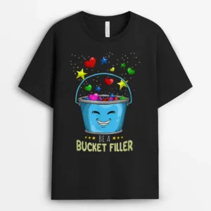 Be A Bucket Filler Teacher T-Shirt - Black