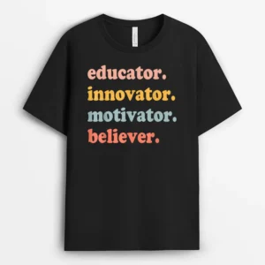 Believer Motivator Innovator Educator School Teachers Trendy T-Shirt - Black